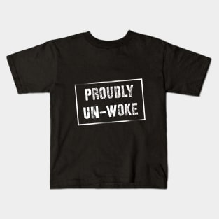 Proudly Un-Woke Kids T-Shirt